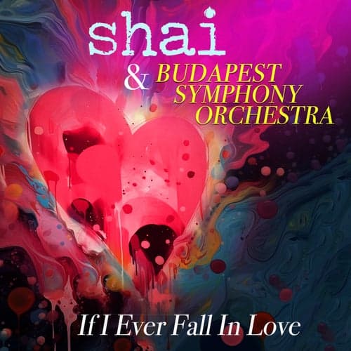 If I Ever Fall In Love (Re-Recorded) [Orchestral Version] - Single