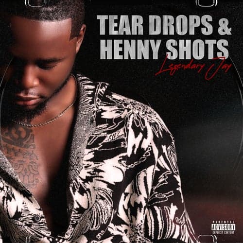 Tear Drops & Henny Shots