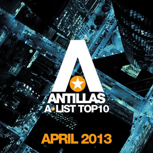 Antillas A-List Top 10 - April 2013