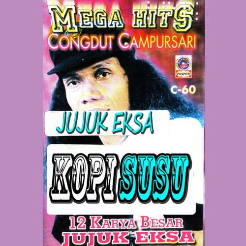 Mega Hit's Congdut Campursari 12 Karya Besar Jujuk Eksa