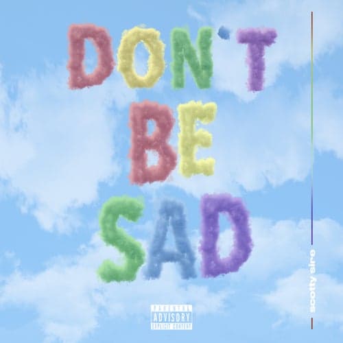Don't Be Sad