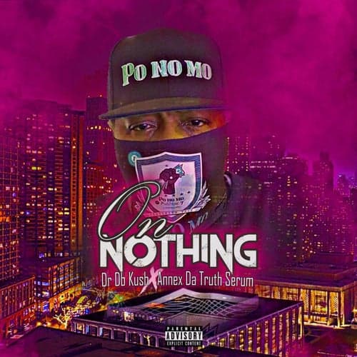 On Nothing (feat. Annex Da Truth Serum)