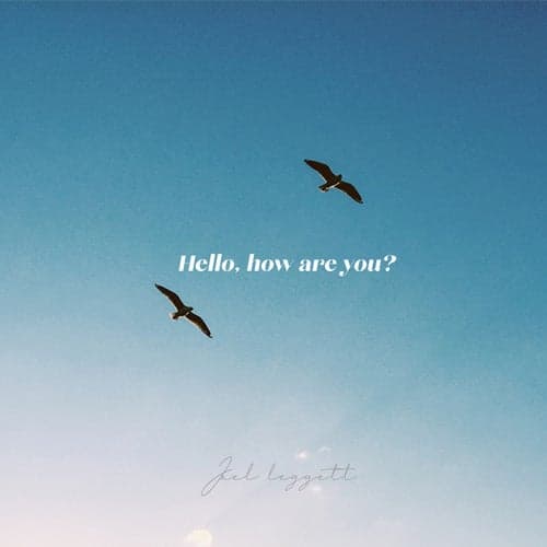 Hello, How Are You?