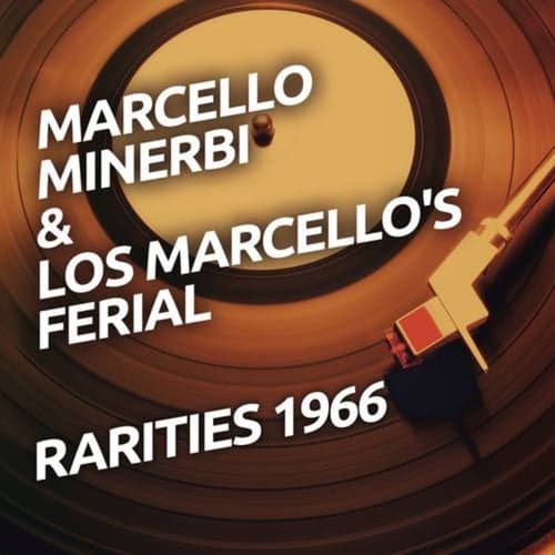 Marcello Minerbi & Los Marcello's Ferial - Rarietes 1966