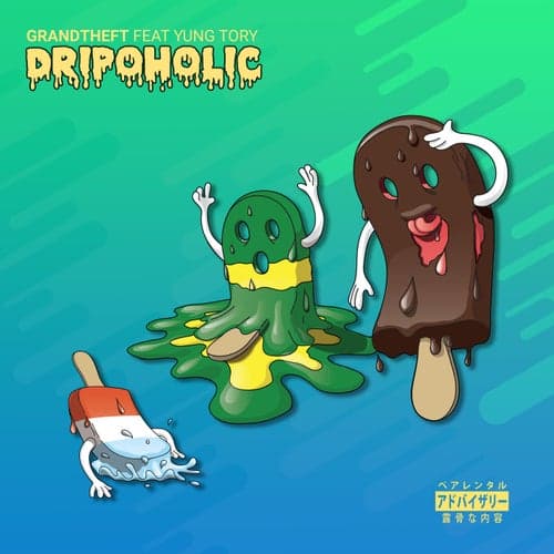 Dripoholic (feat. Yung Tory)