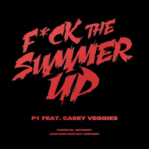 Fuck The Summer Up (feat. Casey Veggies)