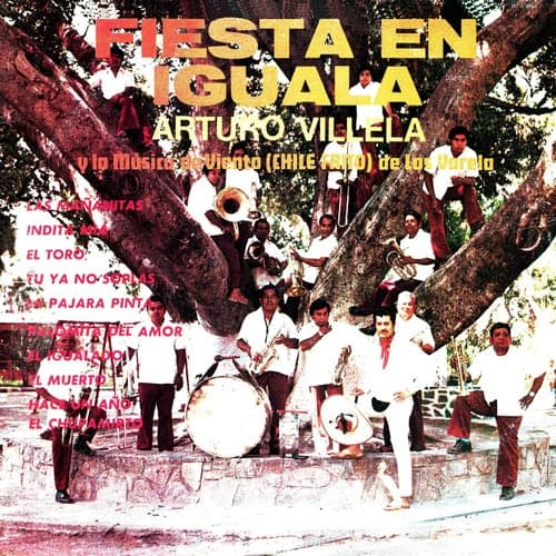 Fiesta en Iguala, Arturo Villela y la musica de viento (chile frito) de los Varela