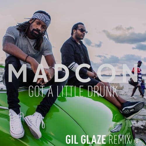Got a Little Drunk (Gil Glaze Remixes)