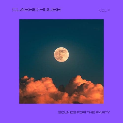 Classic House - Sounds for the Party, Vol.7