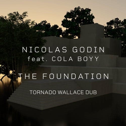 The Foundation (feat. Cola Boyy) [Tornado Wallace Dub]