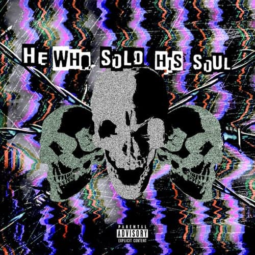 HE WHO SOLD HIS SOUL