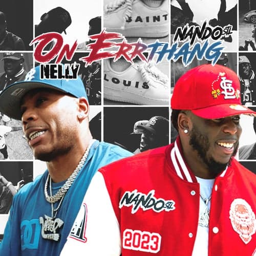 On Errthang (feat. Nelly)