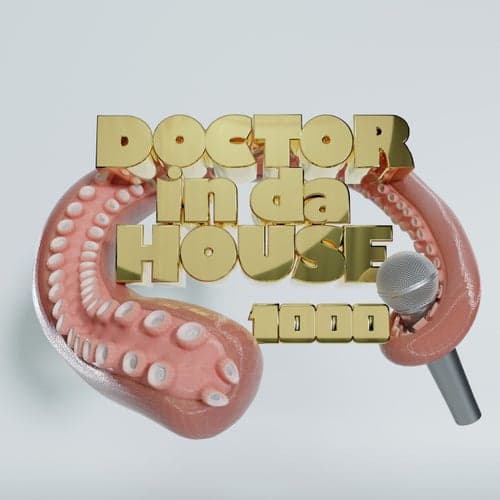DOCTOR in da HOUSE 1000