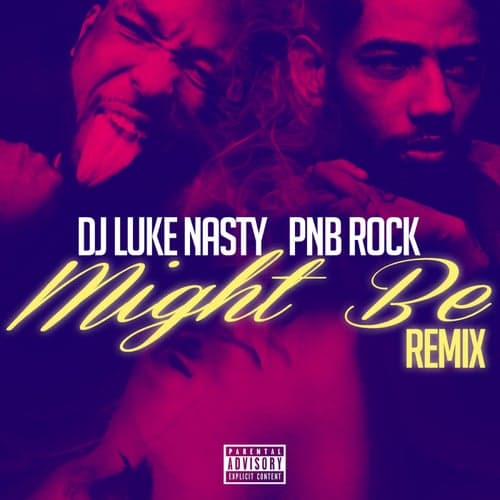 Might Be (Remix) [feat. PnB Rock]