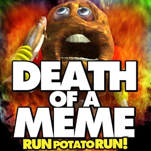 Death of a Meme (Run Potato Run!) [feat. DJ Tom] - Single
