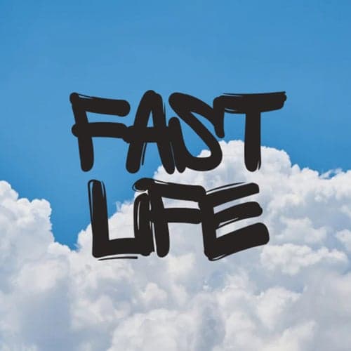 Fast life