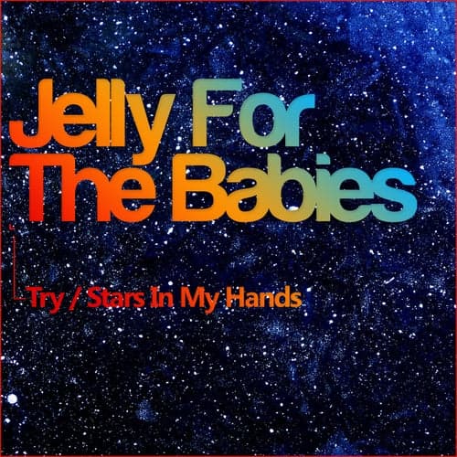 Try/Stars in My Hands