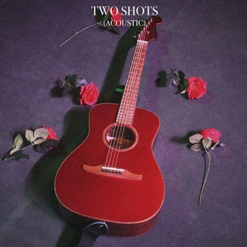 Two Shots (Acoustic)