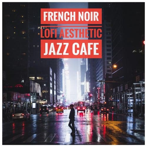 French Noir Lofi Aesthetic Jazz Cafe