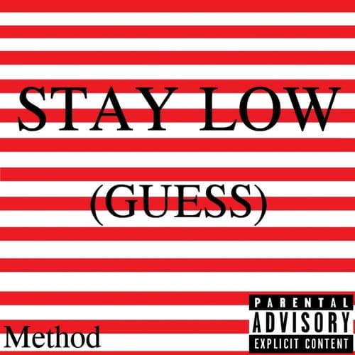 Stay low (Guess)