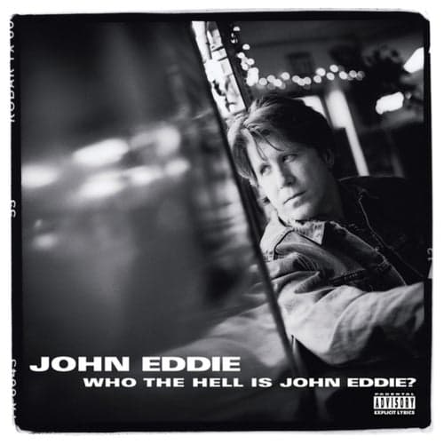 Who The Hell Is John Eddie?