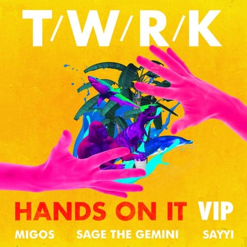 Hands on It (feat. Migos, Sage the Gemini, Sayyi) & Sayyi (VIP Remix)