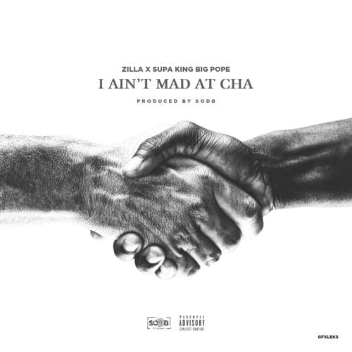 Ain't Mad At You (feat. Supa King)