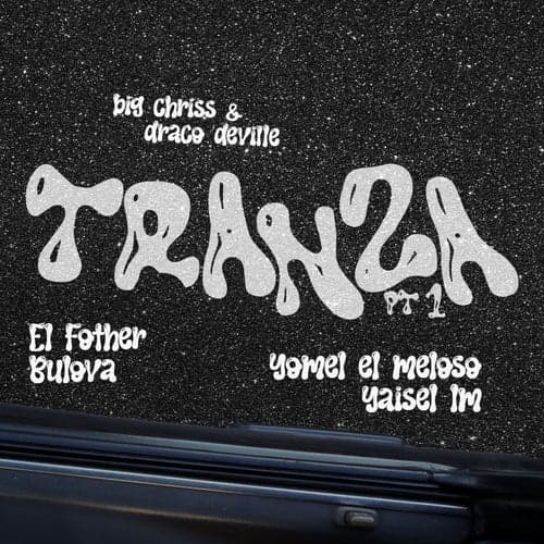 Tranza (feat. Yomel El Meloso & Yaisel LM) [Pt. 1]