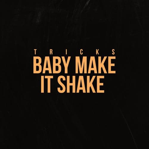 Baby Make It Shake