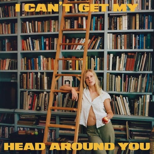 I Can't Get My Head Around You