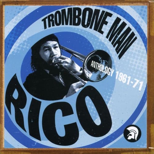 Trombone Man - Rico: Anthology 1961-71
