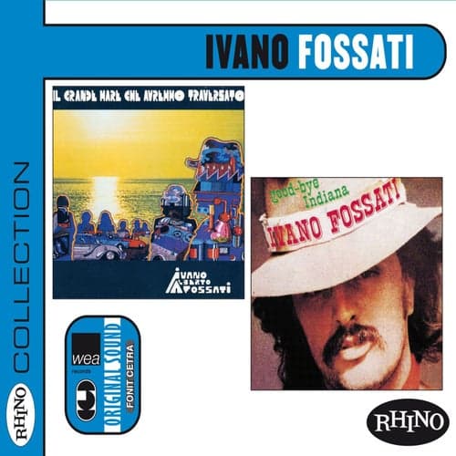 Collection: Ivano Fossati [ll grande mare che avremmo traversato & Good-bye Indiana]