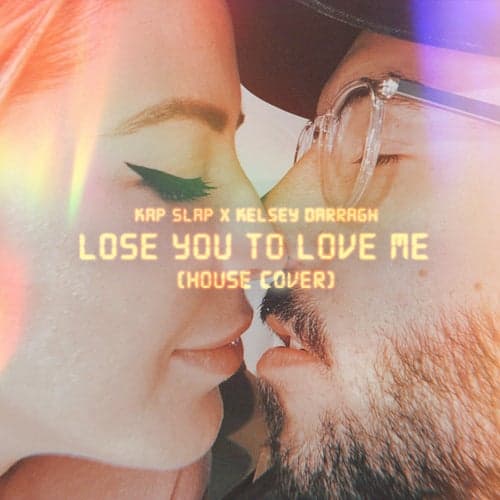Lose You to Love Me (House Cover)