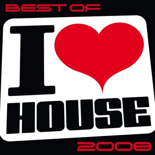 Best Of I Love House 2008