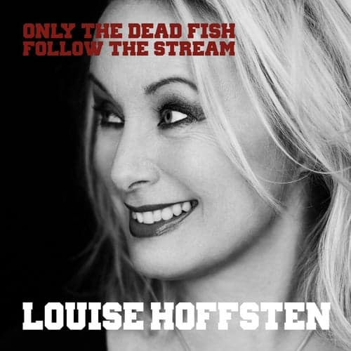 Only The Dead Fish Follow The Stream
