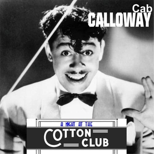 Cab Calloway - A Night at the Cotton Club (Digitally Remastered)
