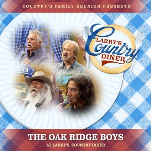 The Oak Ridge Boys at Larry's Country Diner (Live / Vol. 1)
