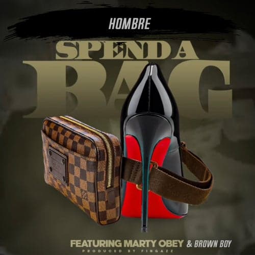 Spend A Bag (feat. Brown Boy & Marty Obey)