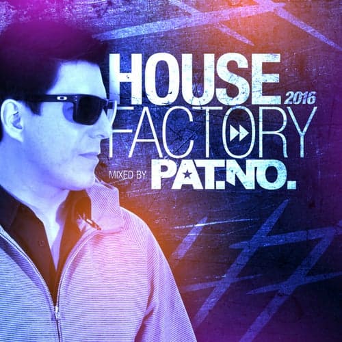 House Factory 2016 - Mixed by Pat.No.