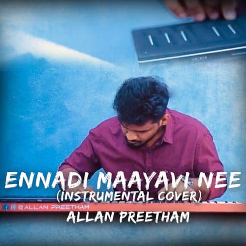 Ennadi Maayavi Nee (Instrumental Cover)