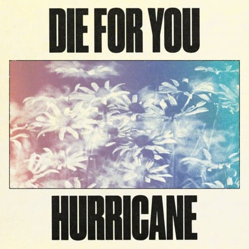 Die For You / Hurricane