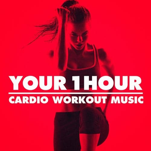 Your 1 Hour Cardio Workout Music