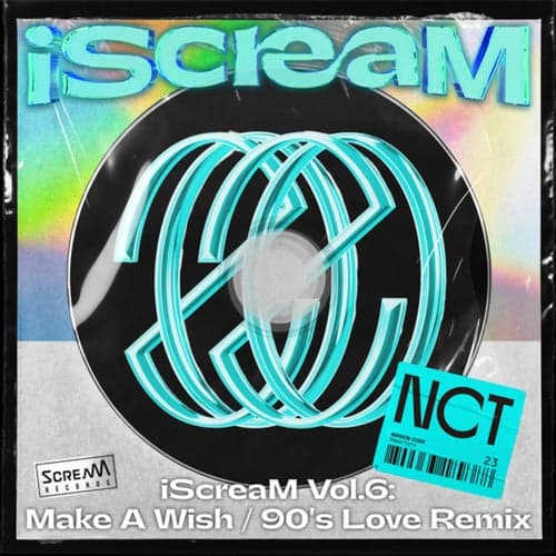 iScreaM Vol.6 : Make A Wish / 90's Love Remix