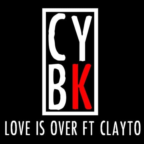 Love Is Over (feat. Clayto)