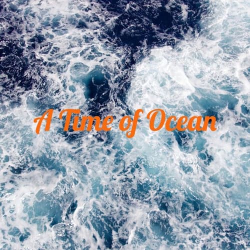 A Time of Ocean