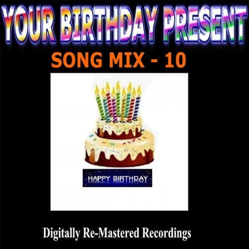 Your Birthday Present - Song Mix - 10