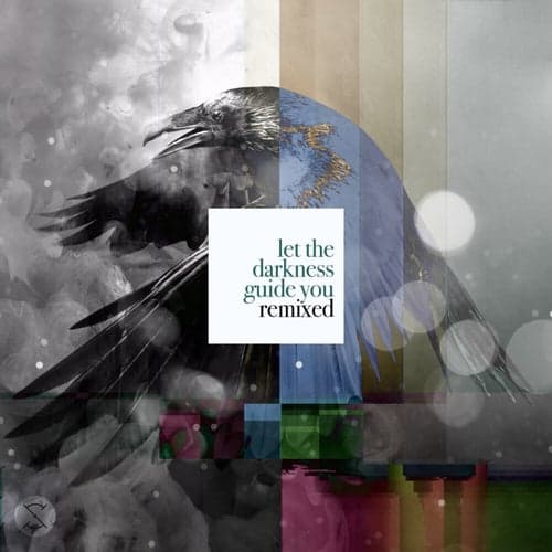 Let The Darkness Guide You (Remixes)