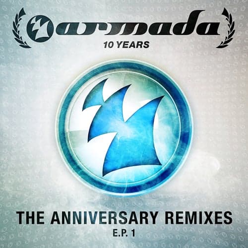 10 Years Armada (The Anniversary Remixes) E.P. 1