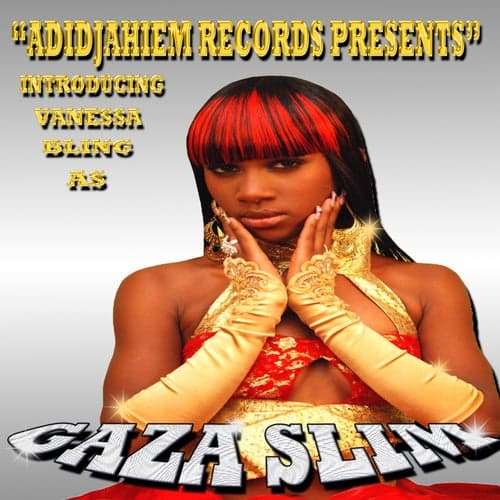 Adidjaheim Records Presents Introducing Vanessa Bling As Gaza Slim (feat. Vybz Kartel)