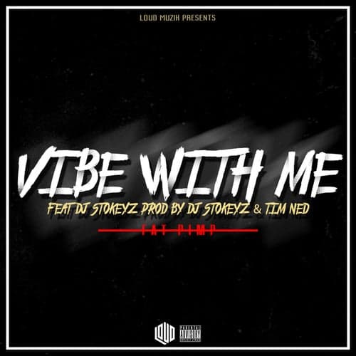Vibe With Me (feat. DJ Stokeyz)